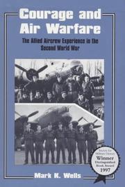 Cover of: Courage and air warfare: the Allied aircrew experience in the Second World War