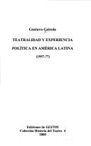 Cover of: Teatralidad y experiencia política en América Latina, 1957-77