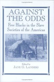 Cover of: Against the Odds: Free Blacks in the Slave Societies of the Americas (Studies in Slave and Post-Slave Societies and Cultures)