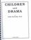 Cover of: Children and drama