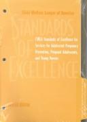 Cover of: CWLA standards of excellence for services for adolescent pregnancy prevention, pregnant adolescents, and young parents