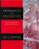 Probability and statistics for engineering and the sciences by Jay L. Devore