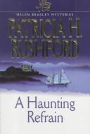 Cover of: A haunting refrain by Patricia H. Rushford