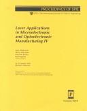 Cover of: Laser applications in microelectronic and optoelectronic manufacturing IV: 25-27 January 1999, San Jose, California