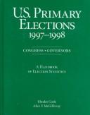 Cover of: U.S. primary elections, 1997-1998: Congress, governors : a handbook of election statistics