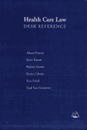 Cover of: Health care law desk reference by Alison Barnes ... [et al.].