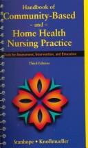 Cover of: Handbook of community-based and home health nursing practice: tools for assessment, intervention, and education