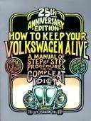 Cover of: How to keep your Volkswagen alive by Muir, John, Muir, John