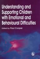 Cover of: Understanding and supporting children with emotional and behavioural difficulties
