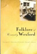 Folklore of County Wexford by Diarmaid Ó Muirithe