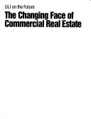 Cover of: The changing face of commercial real estate.