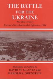 The Battle for the Ukraine by David M. Glantz
