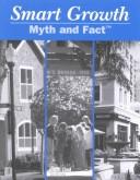 Cover of: Smart growth: myth and fact.