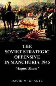 Cover of: The Soviet strategic offensive in Manchuria, 1945 by David M. Glantz