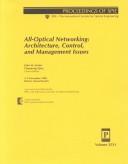 Cover of: All-optical networking: architecture, control, and management issues : 3-5 November 1998, Boston, Massachusetts