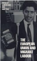 Cover of: The European Union and migrant labour