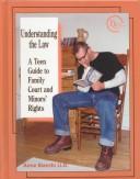 Cover of: Understanding the law: a teen guide to family court and minors' rights