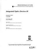 Cover of: Integrated optics devices III: 25-27 January 1999, San Jose, California