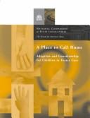Cover of: A place to call home: adoption and guardianship for children in foster care