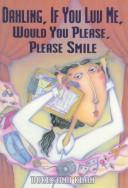 Cover of: Dahling, if you luv me, would you please, please smile