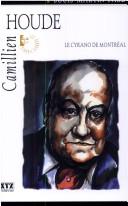 Cover of: Camillien Houde: le Cyrano de Montréal