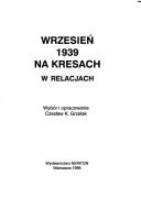 Cover of: Wrzesień 1939 na Kresach w relacjach by wybór i opracowanie Czesław K. Grzelak.