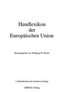 Cover of: Handlexikon der Europäischen Union by herausgegeben von Wolfgang W. Mickel.