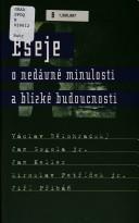 Cover of: Eseje o nedávné minulosti a blízké budoucnosti