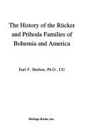 Cover of: The history of the Rücker and Prihoda families of Bohemia and America by Earl F. Skelton