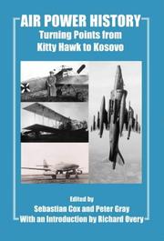 Cover of: Air Power History: Turning Points from Kitty Hawk to Kosovo (Cass Series--Studies in Air Power, 13)
