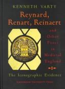 Reynard, Renart, Reinaert and other foxes in medieval England: the iconographic evidence by Varty, Kenneth.
