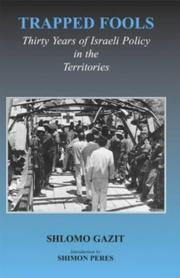 Cover of: Trapped Fools: Thirty Years of Israeli Policy in the Territories (Cass Series--Israeli History, Politics, and Society, 38)