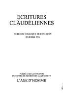 Cover of: Ecritures claudéliennes: actes du colloque de Besançon, 27-28 mai 1994