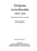 Cover of: Golgota Wrocławska by wybór i opracowanie Krzysztof Szwagrzyk.