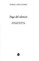 Cover of: Fuga del silencio by Norma López Suárez