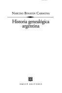 Cover of: Historia genealógica argentina
