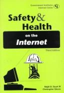 Cover of: Safety & health on the Internet by Ralph B. Stuart, Ralph B. Stuart