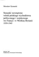 Cover of: Stosunki wewnętrzne wśród polskiego wychodźstwa politycznego i wojskowego we Francji i w Wielkiej Brytanii 1939-1945