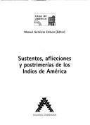 Sustentos, aflicciones y postrimerías de los indios de América