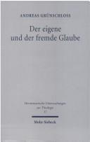 Cover of: Der eigene und der fremde Glaube: Studien zur interreligiösen Fremdwahrnehmung in Islam, Hinduismus, Buddhismus und Christentum