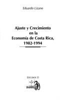 Cover of: Ajuste y crecimiento en la economía de Costa Rica: 1982-1994
