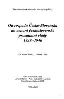 Od rozpadu Česko-Slovenska do uznání československé prozatímní vlády, 1939-1940 by Jan Němeček