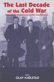 Cover of: The Last Decade of the Cold War: From Conflict Escalation to Conflict Transformation (Cass Series--Cold War History, 5)