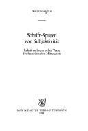 Cover of: Schrift-Spuren von Subjektivität: Lektüren literarischer Texte des französischen Mittelalters