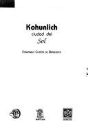 Cover of: Kohunlich, ciudad del sol