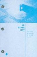 Cover of: No other city: the ethos anthology of urban poetry