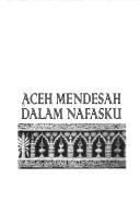 Cover of: Aceh mendesah dalam nafasku