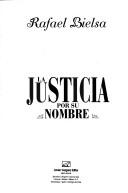 Cover of: La justicia por su nombre by Bielsa, Rafael