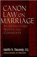 Cover of: Canon law on marriage by Adolfo N. Dacanáy