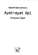 Cover of: Ayat-ayat api: kumpulan sajak